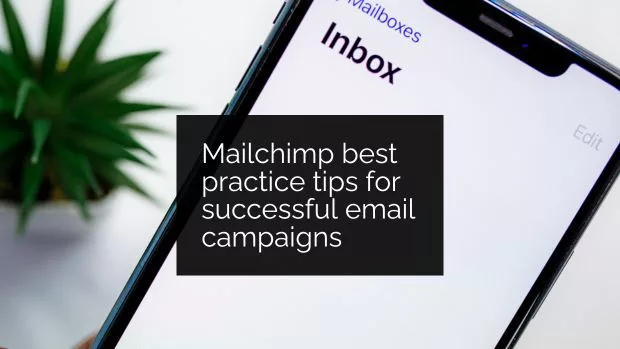 Mailchimp best practice tips for successful email campaigns