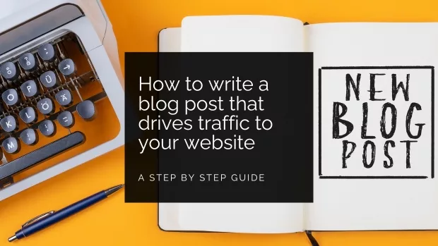 How to write a blog post that drives traffic to your website